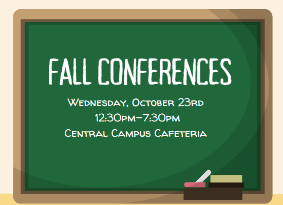 Fall Conferences are Wednesday, October 9th from 12:30pm-7:30pm