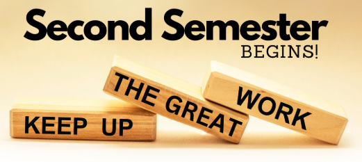 Semester 1 ends January 15! Semester 2 starts January 21!